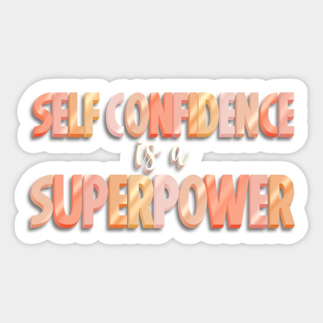 Self Confidence is a Superpower Sticker by Designed-by-bix